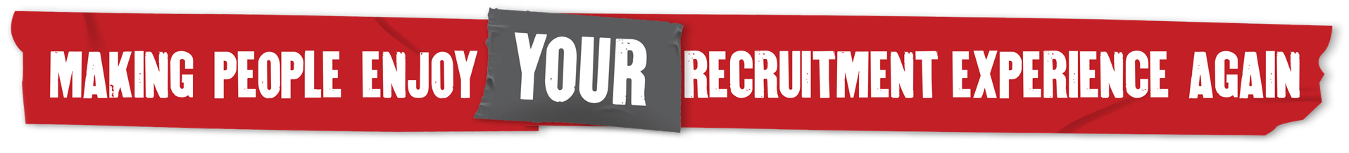 Making people Enjoy your recruitment experience again